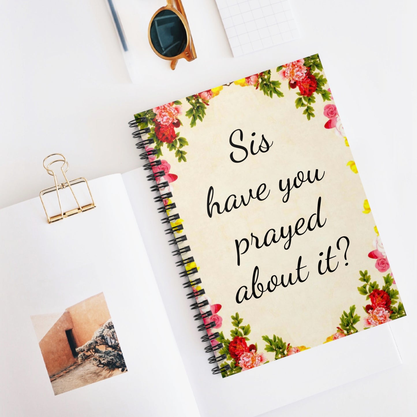 Sis have you prayed about it Notebook