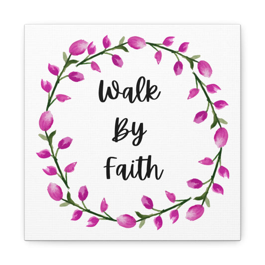 "Walk By Faith" Matte Canvas