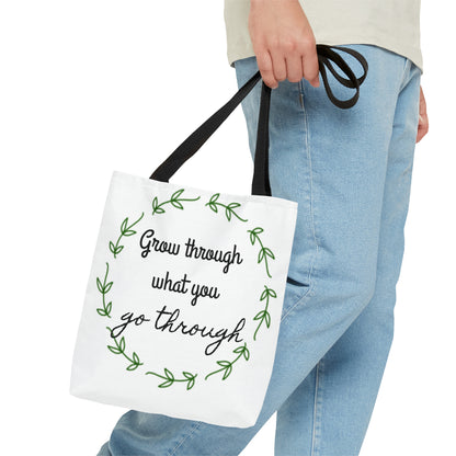 Grow through what you go through tote bag