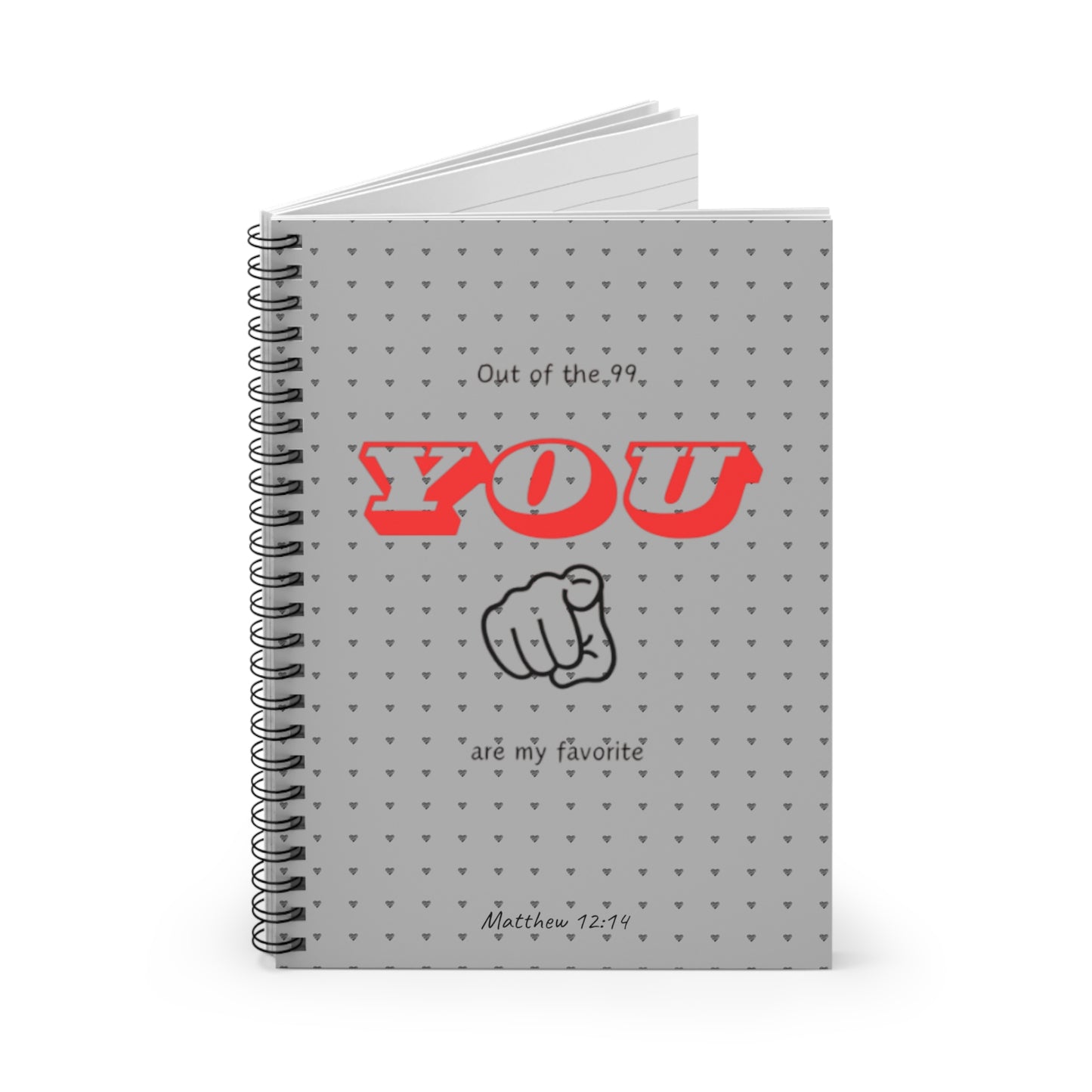 "Out of the 99, You are my Favorite" Spiral Lined Notebook