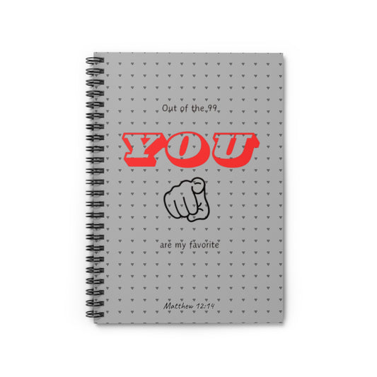 "Out of the 99, You are my Favorite" Spiral Lined Notebook